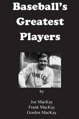 Baseball's Greatest Players(English, Paperback, MacKay Frank)