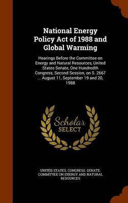 National Energy Policy Act of 1988 and Global Warming(English, Hardcover, unknown)