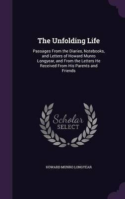 The Unfolding Life(English, Hardcover, Longyear Howard Munro)