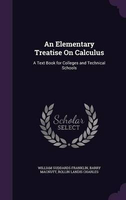 An Elementary Treatise On Calculus(English, Hardcover, Franklin William Suddards)