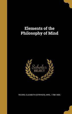 Elements of the Philosophy of Mind(English, Hardcover, unknown)