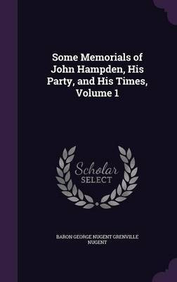 Some Memorials of John Hampden, His Party, and His Times, Volume 1(English, Hardcover, Nugent Baron George Nugent Grenville)