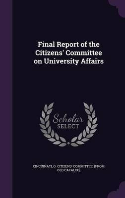 Final Report of the Citizens' Committee on University Affairs(English, Hardcover, unknown)