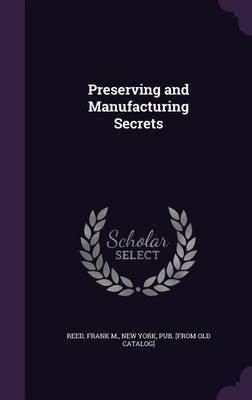 Preserving and Manufacturing Secrets(English, Hardcover, unknown)
