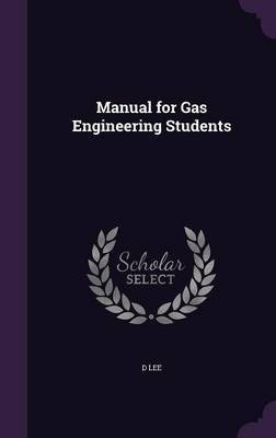 Manual for Gas Engineering Students(English, Hardcover, Lee D)