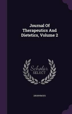 Journal Of Therapeutics And Dietetics, Volume 2(English, Hardcover, Anonymous)