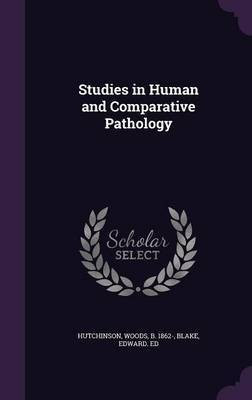 Studies in Human and Comparative Pathology(English, Hardcover, Ed Blake Edward)