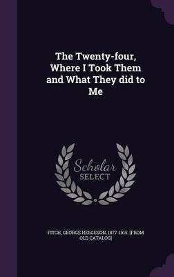 The Twenty-four, Where I Took Them and What They did to Me(English, Hardcover, unknown)