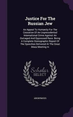 Justice For The Russian Jew(English, Hardcover, Anonymous)