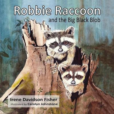 Robbie Raccoon and the Big Black Blob(English, Paperback, Fisher Irene Davidson)