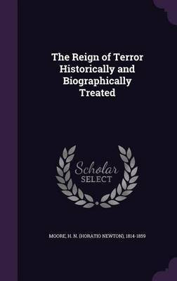 The Reign of Terror Historically and Biographically Treated(English, Hardcover, unknown)