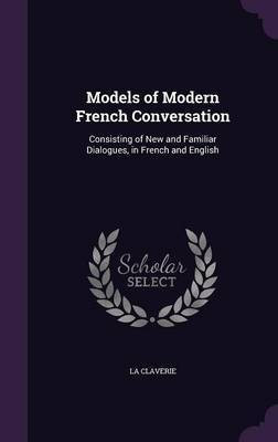 Models of Modern French Conversation(English, Hardcover, Claverie La)