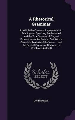 A Rhetorical Grammar(English, Hardcover, Walker John Dr)