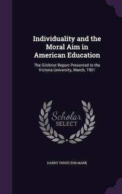 Individuality and the Moral Aim in American Education(English, Hardcover, Mark Harry Thiselton)