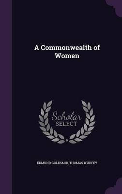 A Commonwealth of Women(English, Hardcover, Goldsmid Edmund)