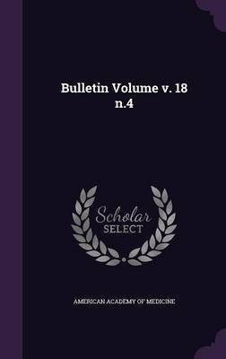 Bulletin Volume v. 18 n.4(English, Hardcover, unknown)