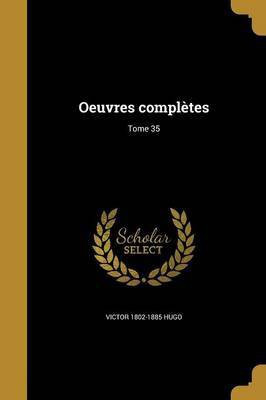 Oeuvres completes; Tome 35(French, Paperback, Hugo Victor 1802-1885)