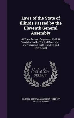Laws of the State of Illinois Passed by the Eleventh General Assembly(English, Hardcover, unknown)