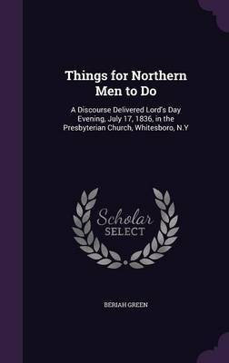 Things for Northern Men to Do(English, Hardcover, Green Beriah)