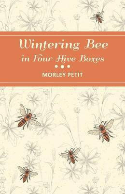 Wintering Bees in Four-Hive Boxes(English, Paperback, Petit Morley)