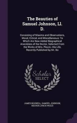 The Beauties of Samuel Johnson, Ll. D.(English, Hardcover, Boswell James)