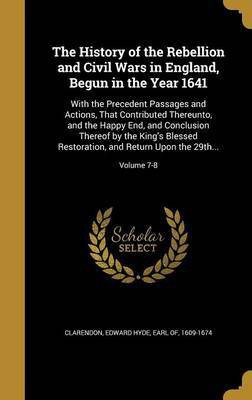 The History of the Rebellion and Civil Wars in England, Begun in the Year 1641(English, Hardcover, unknown)