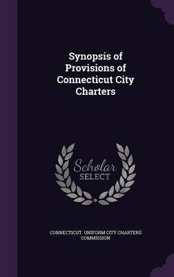 Synopsis of Provisions of Connecticut City Charters(English, Hardcover, unknown)