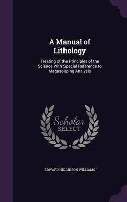 A Manual of Lithology(English, Hardcover, Williams Edward Higginson)