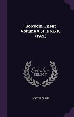 Bowdoin Orient Volume v.51, No.1-10 (1921)(English, Hardcover, Orient Bowdoin)