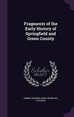 Fragments of the Early History of Springfield and Green County(English, Hardcover, unknown)