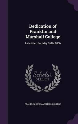Dedication of Franklin and Marshall College(English, Hardcover, unknown)