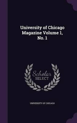 University of Chicago Magazine Volume 1, No. 1(English, Hardcover, unknown)