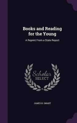 Books and Reading for the Young(English, Hardcover, Smart James H)