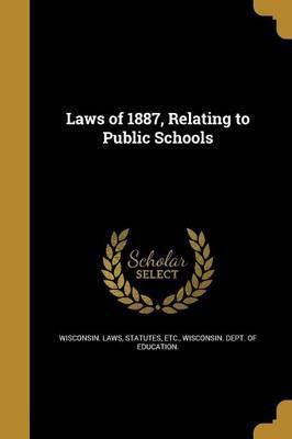 Laws of 1887, Relating to Public Schools(English, Paperback, unknown)