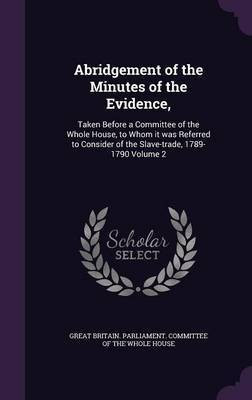 Abridgement of the Minutes of the Evidence,(English, Hardcover, unknown)
