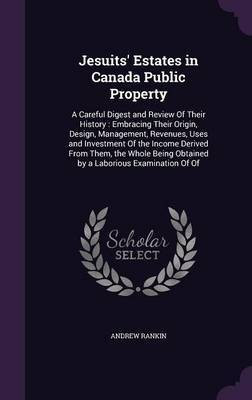 Jesuits' Estates in Canada Public Property(English, Hardcover, Rankin Andrew)