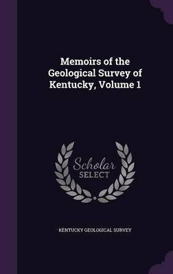 Memoirs of the Geological Survey of Kentucky, Volume 1(English, Hardcover, unknown)