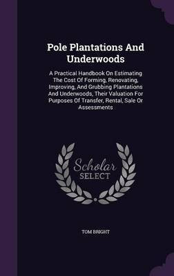 Pole Plantations And Underwoods(English, Hardcover, Bright Tom)