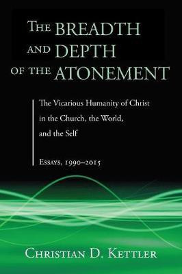 The Breadth and Depth of the Atonement(English, Paperback, Kettler Christian D)