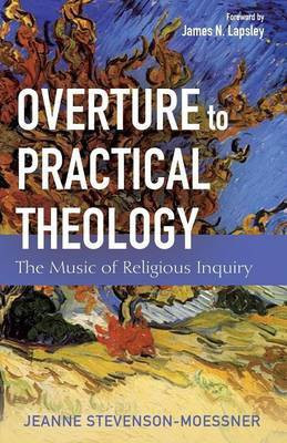 Overture to Practical Theology(English, Paperback, Stevenson-Moessner Jeanne)