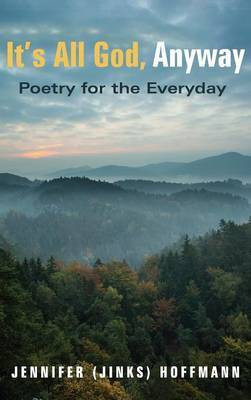 It's All God, Anyway(English, Hardcover, Hoffmann Jennifer (Jinks))