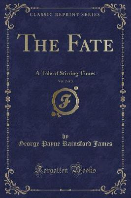 The Fate, Vol. 2 of 3(English, Paperback, James George Payne Rainsford)