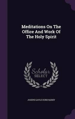 Meditations On The Office And Work Of The Holy Spirit(English, Hardcover, unknown)