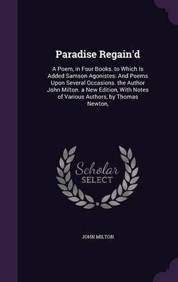 Paradise Regain'd(English, Hardcover, Professor Milton John)