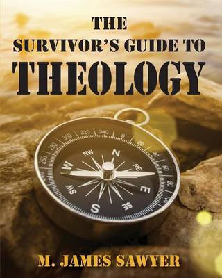 The Survivor's Guide to Theology(English, Paperback, Sawyer M James)