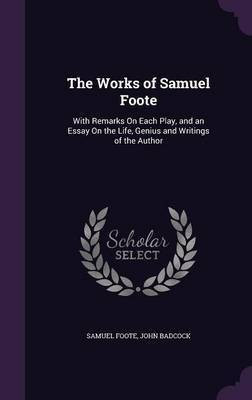 The Works of Samuel Foote(English, Hardcover, Foote Samuel)