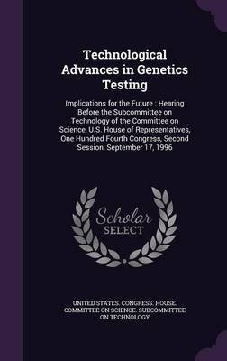 Technological Advances in Genetics Testing(English, Hardcover, unknown)