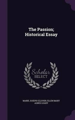 The Passion; Historical Essay(English, Hardcover, Leahy Ellen Mary Agnes)