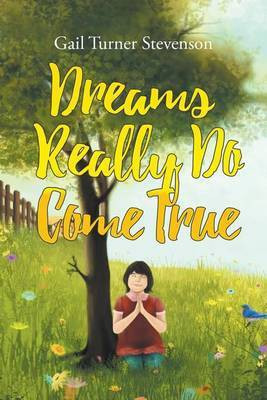 Dreams Really Do Come True(English, Paperback, Stevenson Gail Turner)