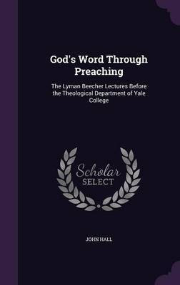 God's Word Through Preaching(English, Hardcover, Hall John)